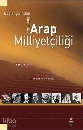 Arap Milliyetçiliği; Başlangıcından Günümüze | benlikitap.com