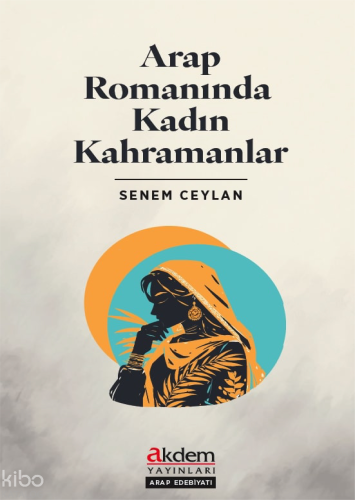 Arap Romanında Kadın Kahramanlar | benlikitap.com