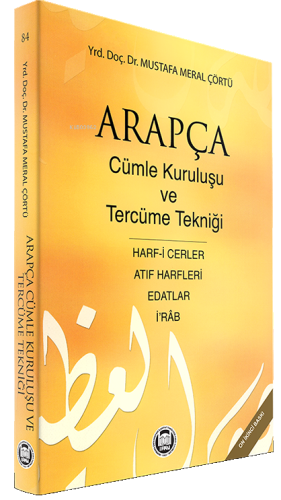 Arapça Cümle Kuruluşu ve Tercüme Tekniği; Harf-i Cerler, İ Rab, Edatlar, Atıf Harfleri