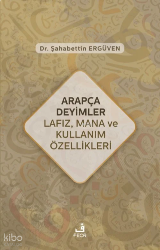 Arapça Deyimler Lafız, Mana ve Kullanım Özellikleri