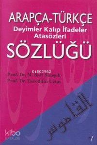 Arapça-Türkçe Deyimler Kalıp İfadeler Atasözleri Sözlüğü
