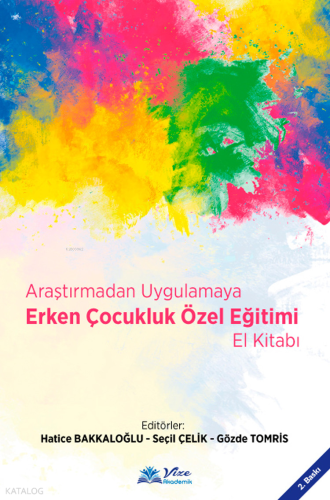 Araştırmadan Uygulamaya Erken Çocukluk Özel Eğitimi El Kitabı