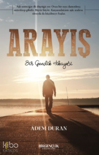 Arayış ;Bir Gençlik Hikayesi | benlikitap.com