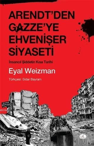 Arendt'den Gazze'ye Ehvenişer Siyaseti | benlikitap.com