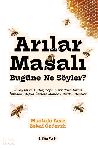 Arılar Masalı Bugüne Ne Söyler?;Bireysel Kusurlar, Toplumsal Yararlar 