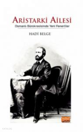 Aristarki Ailesi- Osmanlı Bürokrasisinde Yeni Fenerliler