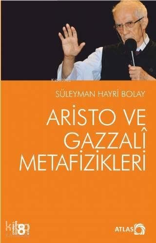 Aristo ve Gazzali Metafizikleri | benlikitap.com
