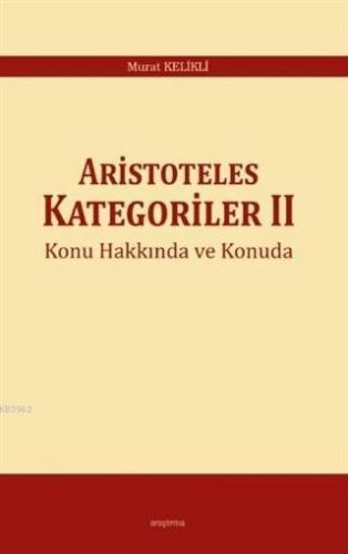 Aristoteles Kategoriler 2 Konu Hakkında ve Konuda | benlikitap.com