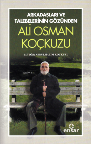 Arkadaşları ve Talebelerinin Gözünden Ali Osman Koçkuzu | benlikitap.c