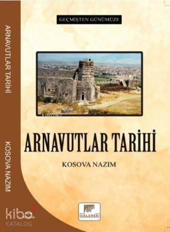 Arnavutlar Tarihi - Geçmişten Günümüze | benlikitap.com