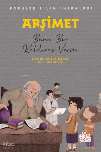 Arşimet - Bana Bir Kaldıraç Verin;Popüler Bilim İnsanları | benlikitap