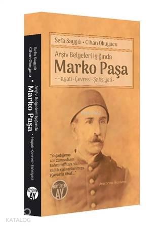 Arşiv Belgeleri Işığında Marko Paşa | benlikitap.com