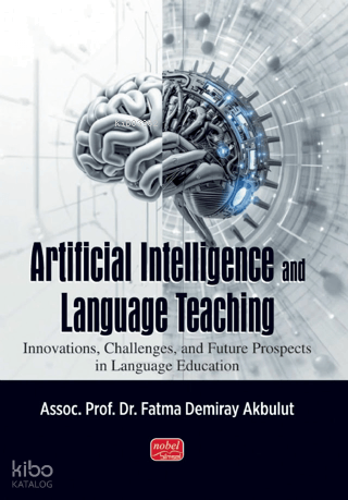 Artificial Intelligence and Language Teaching;Innovations, Challenges, and Future Prospects in Language Education