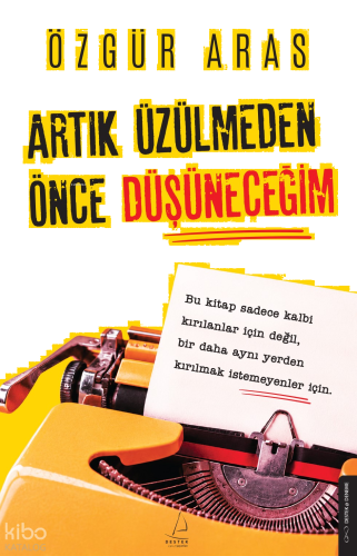Artık Üzülmeden Önce Düşüneceğim | benlikitap.com