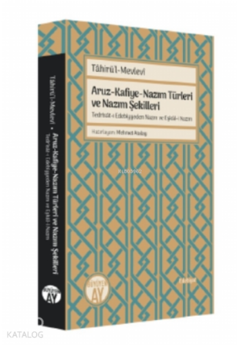 Aruz-Kafiye-Nazım Türleri ve Nazım Şekilleri;Tedrîsât-ı Edebiyyeden Nazm ve Eşkâl-i Nazm
