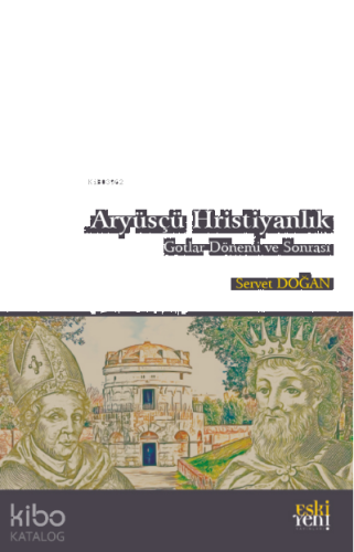 Aryüsçü Hristiyanlık Gotlar Dönemi ve Sonrası