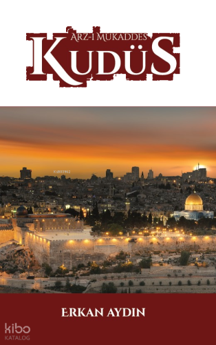 Arz-ı Mukaddes Kudüs | benlikitap.com