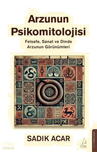 Arzunun Psikomitolojisi;Felsefe, Sanat ve Dinde Arzunun Görünümleri