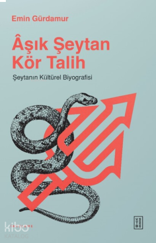 Âşık Şeytan Kör Talih;Şeytanın Kültürel Biyografisi