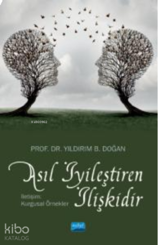 Asıl İyiliştiren İlişkidir ;İletişim: Kurgusal Örnekler