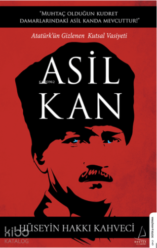 Asil Kan;Atatürk’ün Gizlenen Kutsal Vasiyeti