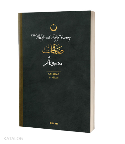 Asım - Safahat 6. Kitap;( Osmanlıca, Latince ve Günümüz Türkçesi )