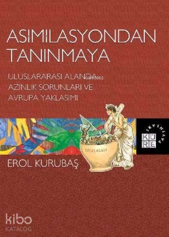 Asimilasyondan Tanınmaya; Uluslararası Alanda Azınlık Sorunları ve Avrupa Yaklaşımı