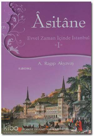 Asitane 1; Evvel Zaman İçinde İstanbul