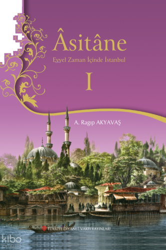 Asitane 1;Evvel Zaman İçinde İstanbul