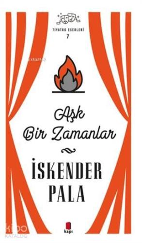 Aşk Bir Zamanlar - Tiyatro Eserleri 7