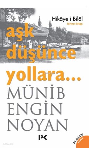 Aşk Düşünce Yollara 1; Hikaye-i Bilal
