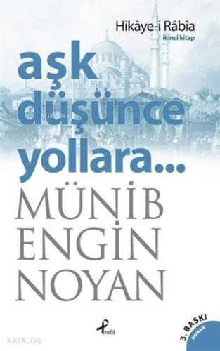 Aşk Düşünce Yollara 2; Hikâye-i Râbîa | benlikitap.com