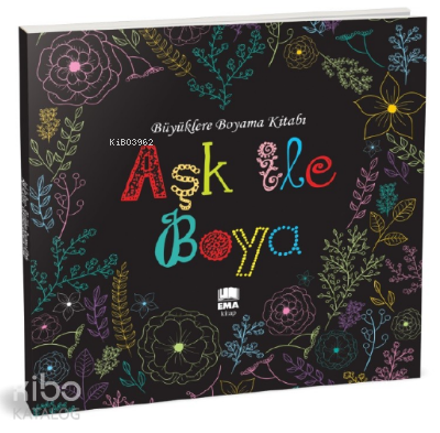 Aşk ile Boya;Büyüklere Boyama Kitabı | benlikitap.com