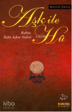 Aşk İle Hu; Rabia, İlahi Aşkın Nefesi