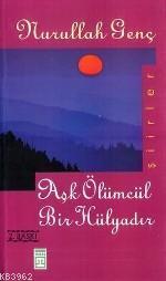 Aşk Ölümcül Bir Hülyadır