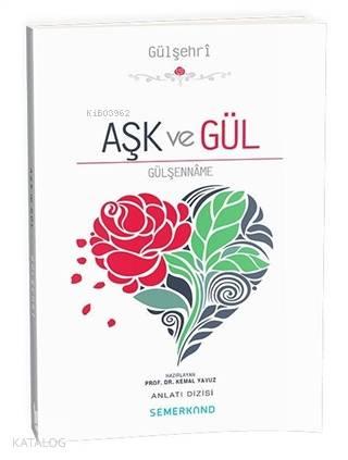 Aşk ve Gül; Gülşenname