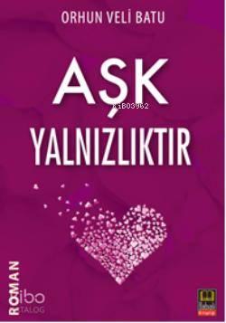Aşk Yalnızlıktır