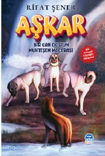 AŞKAR ;Bir Can Dostun Muhteşem Macerası | benlikitap.com