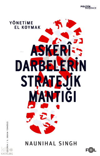 Askerî Darbelerin Stratejik Mantığı;Yönetime El Koymak | benlikitap.co