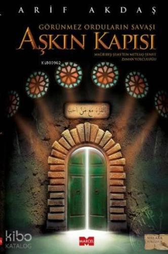 Aşkın Kapısı; Görünmez Orduların Savaşları | benlikitap.com