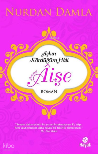 Aşkın Kördüğüm Hali Hazreti Aişe | benlikitap.com