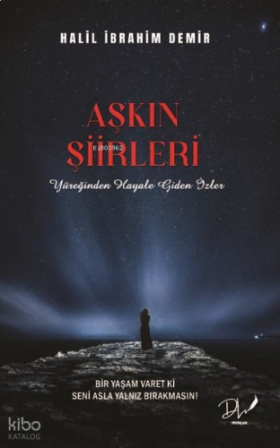 Aşkın Şiirleri - Yüreğinden Hayale Giden İzler | benlikitap.com
