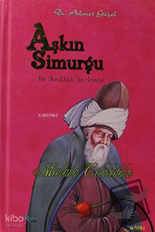 Aşkın Simurgu (Ciltli) Bir Mevlana İncelemesi | benlikitap.com