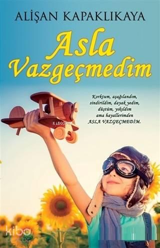 Asla Vazgeçmedim | benlikitap.com