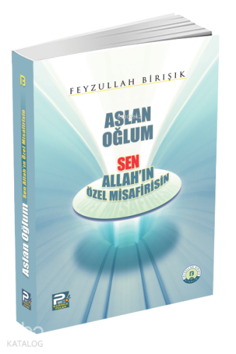 Aslan Oğlum Sen Allah'ın Özel Misafirisin