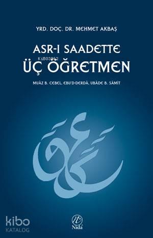 Asr-ı Saadette Üç Öğretmen