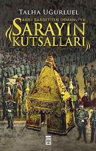 Asr-ı Saadet'ten Osmanlı'ya Sarayın Kutsalları | benlikitap.com