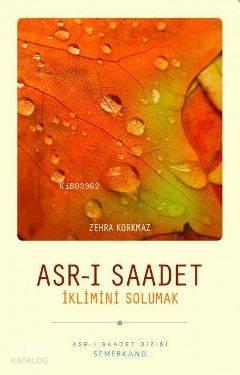 Asrı Saadet İklimini Solumak | benlikitap.com