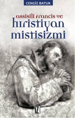 Assissili Francis ve Hristiyan Mistisizmi