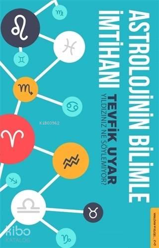 Astrolojinin Bilimle İmtihanı Yıldızınız Ne Söylemiyor? | benlikitap.c